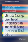Image for Climate Change, Livelihood Diversification and Well-Being : The Case of Rural Odisha