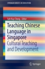 Image for Teaching Chinese Language in Singapore : Cultural Teaching and Development