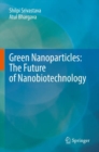 Image for Green Nanoparticles: The Future of Nanobiotechnology