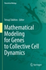 Image for Mathematical Modeling for Genes to Collective Cell Dynamics