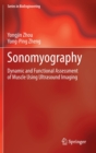 Image for Sonomyography : Dynamic and Functional Assessment of Muscle Using Ultrasound Imaging