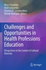 Image for Challenges and Opportunities in Health Professions Education : Perspectives in the Context of Cultural Diversity