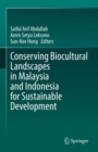 Image for Conserving Biocultural Landscapes in Malaysia and Indonesia for Sustainable Development