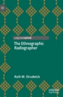Image for The ethnographic radiographer