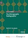 Image for The Ethnographic Radiographer