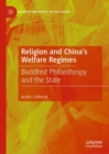Image for Religion and China&#39;s welfare regimes: Buddhist philanthropy and the state
