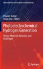 Image for Photoelectrochemical hydrogen generation  : theory, materials advances, and challenges