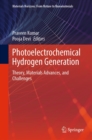 Image for Photoelectrochemical Hydrogen Generation: Theory, Materials Advances, and Challenges
