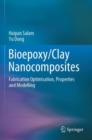 Image for Bioepoxy/Clay Nanocomposites : Fabrication Optimisation, Properties and Modelling