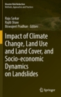 Image for Impact of climate change, land use and land cover, and socio-economic dynamics on landslides