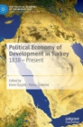 Image for Political economy of development in Turkey  : 1838-present