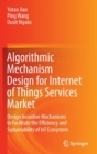 Image for Algorithmic Mechanism Design for Internet of Things Services Market