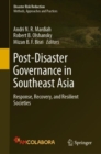 Image for Post-Disaster Governance in Southeast Asia: Response, Recovery, and Resilient Societies