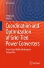 Image for Coordination and Optimization of Grid-Tied Power Converters: From Pulse Width Modulation Perspective