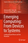 Image for Emerging Computing: From Devices to Systems: Looking Beyond Moore and Von Neumann