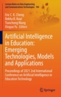 Image for Artificial Intelligence in Education: Emerging Technologies, Models and Applications