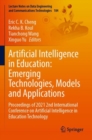 Image for Artificial intelligence in education  : emerging technologies, models and applications