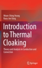 Image for Introduction to Thermal Cloaking : Theory and Analysis in Conduction and Convection