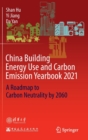 Image for China Building Energy Use and Carbon Emission Yearbook 2021
