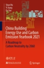 Image for China Building Energy Use and Carbon Emission Yearbook 2021: A Roadmap to  Carbon Neutrality by 2060