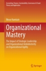 Image for Organizational mastery  : the impact of strategic leadership and organizational ambidexterity on organizational agility