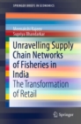 Image for Unravelling Supply Chain Networks of Fisheries in India: The Transformation of Retail