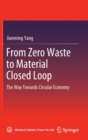 Image for From zero waste to material closed loop  : the way towards circular economy