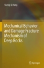 Image for Mechanical Behavior and Damage Fracture Mechanism of Deep Rocks