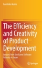 Image for The efficiency and creativity of product development  : lessons from the game software industry in Japan