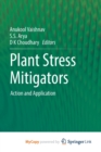 Image for Plant Stress Mitigators : Action and Application