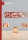 Image for Crisis Rhetoric and Policy Change in China