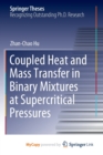 Image for Coupled Heat and Mass Transfer in Binary Mixtures at Supercritical Pressures