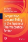 Image for Competition Law and Policy in the Japanese Pharmaceutical Sector