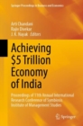 Image for Achieving $5 trillion economy of India  : proceedings of 11th Annual Research Conference of Symbiosis Institute of Management Studies