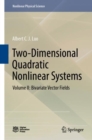 Image for Two-dimensional quadratic nonlinear systemsVolume II,: Bivariate vector fields