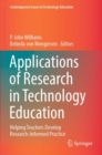 Image for Applications of research in technology education  : helping teachers develop research-informed practice