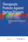 Image for Therapeutic Proteins Against Human Diseases