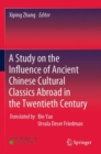 Image for A study on the influence of ancient Chinese cultural classics abroad in the 20th century