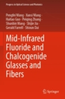 Image for Mid-infrared fluoride and chalcogenide glasses and fibers