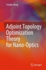 Image for Adjoint Topology Optimization Theory for Nano-Optics