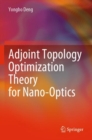 Image for Adjoint topology optimization theory for nano-optics