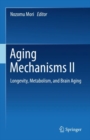 Image for Aging Mechanisms II: Longevity, Metabolism, and Brain Aging