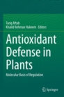 Image for Antioxidant defense in plants  : molecular basis of regulation