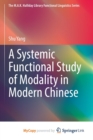 Image for A Systemic Functional Study of Modality in Modern Chinese