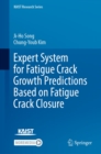 Image for Expert System for Fatigue Crack Growth Predictions Based on Fatigue Crack Closure