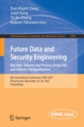 Image for Future Data and Security Engineering. Big Data, Security and Privacy, Smart City and Industry 4.0 Applications : 8th International Conference, FDSE 2021, Virtual Event, November 24–26, 2021, Proceedin