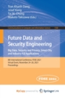 Image for Future Data and Security Engineering. Big Data, Security and Privacy, Smart City and Industry 4.0 Applications