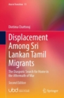 Image for Displacement Among Sri Lankan Tamil Migrants: The Diasporic Search for Home in the Aftermath of War