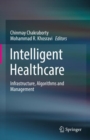 Image for Intelligent Healthcare: Infrastructure, Algorithms and Management