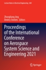Image for Proceedings of the International Conference on Aerospace System Science and Engineering 2021